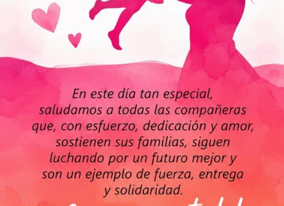 En este Día de la Madre, homenajeamos a nuestras compañeras trabajadoras
