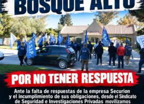 Este lunes 26 nos movilizaremos frente a Bosque Alto ante la falta de respuestas de Securion