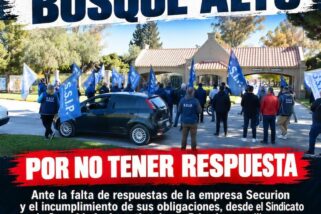 Este lunes 26 nos movilizaremos frente a Bosque Alto ante la falta de respuestas de Securion